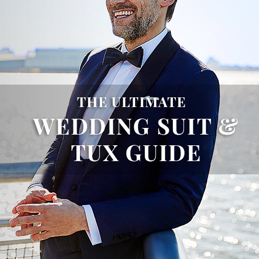 The Ultimate Wedding Tux and Suit Guide